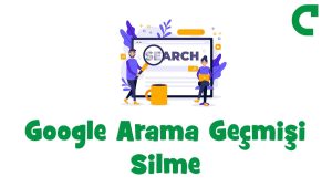 Google Arama Geçmişi Silme 2026