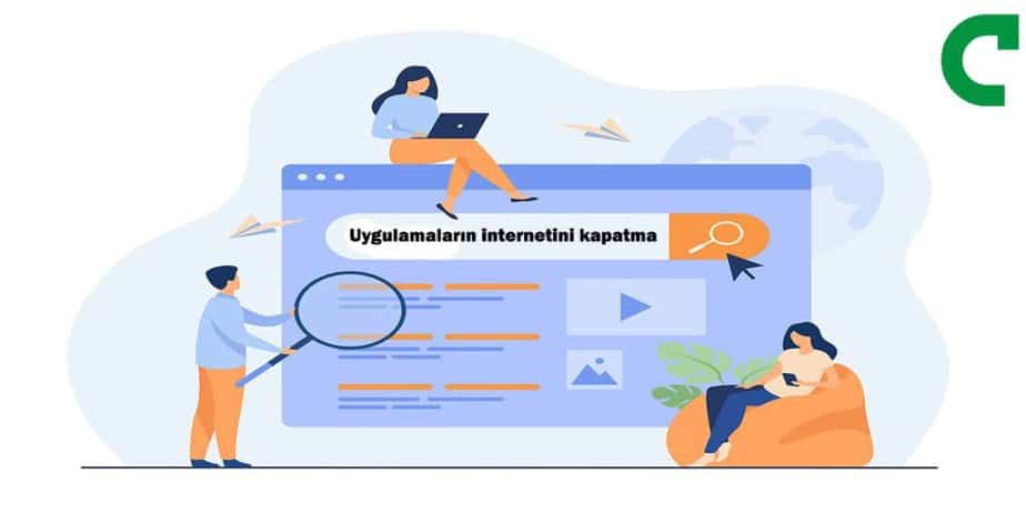 uygulamaların internetini kapatma