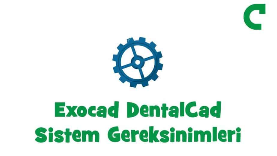 exocad dentalcad sistem gereksinimleri