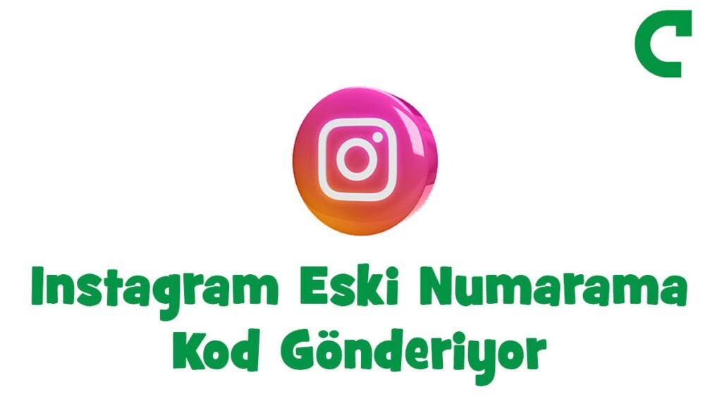 instagram eski numarama kod gönderiyor